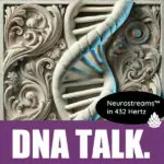 NEU: Neurostreams™ DNA Talk (in 432 Hertz)